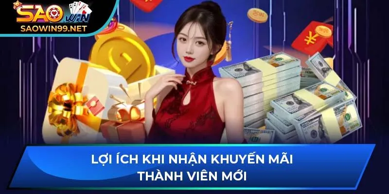 Lợi ích khi nhận khuyến mãi thành viên mới