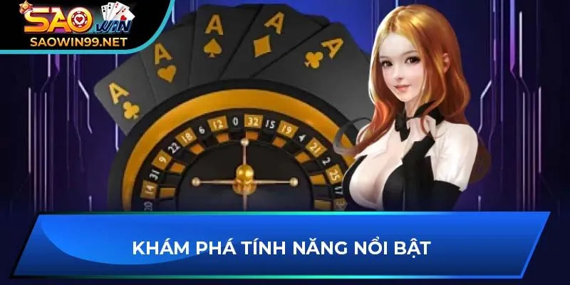 Khám phá tính năng nổi bật