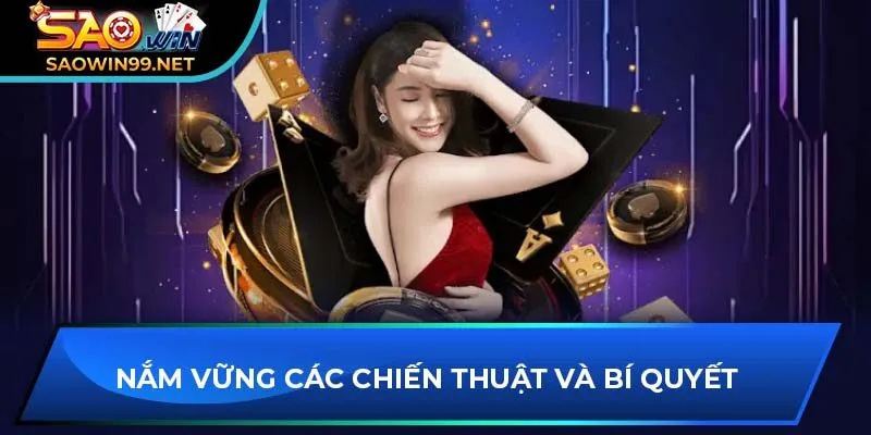 Nắm vững các chiến thuật và bí quyết 