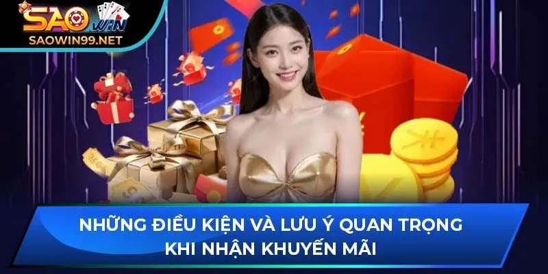 Những điều kiện và lưu ý quan trọng khi nhận khuyến mãi