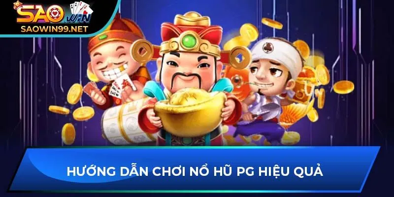 Hướng dẫn chiến lược chơi nổ hũ hiệu quả